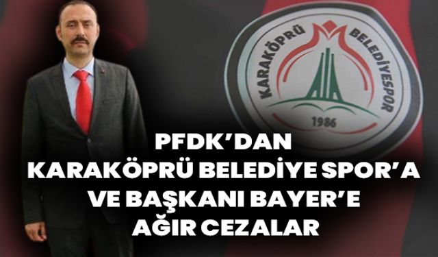 PFDK’dan Karaköprü Belediye Spor’a ve Hamza Bayer’e Ağır Ceza!