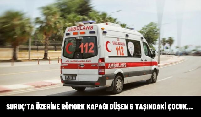 Şanlıurfa Suruç'ta Üzerine Römork Kapağı Düşen 6 Yaşındaki Çocuk Yaralandı!