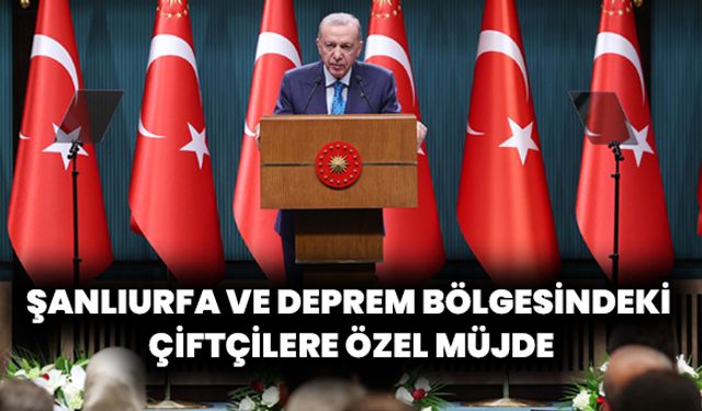 Erdoğan’dan Şanlıurfa’daki Çiftçilere Yeni Destek Paketi