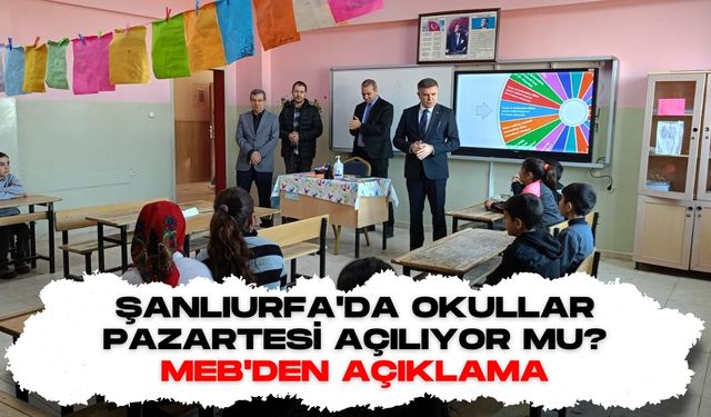 3 Şubat’ta Şanlıurfa’da Okullar Açılacak mı? MEB'den Resmî Açıklama