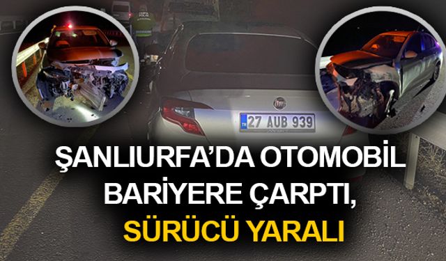 Şanlıurfa’da Kontrolden Çıkan Araç Bariyere Çarptı