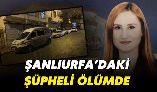 Şanlıurfa’daki Şüpheli Ölümde Karar Çıktı