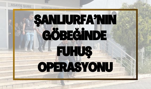 Şanlıurfa Ahlak Büro Amirliği'nden Şok Operasyon: 7 Gözaltı!