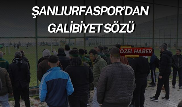 Şanlıurfaspor’dan Galibiyet Sözü