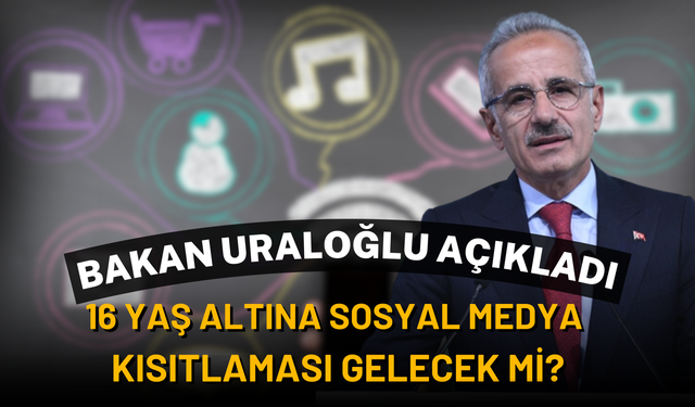 Bakan Uraloğlu Açıkladı! 16 Yaş Altına Sosyal Medya Kısıtlaması Gelecek Mi?