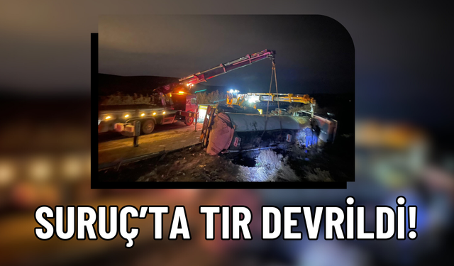 Suruç'ta Yağışlı Hava Kaza Getirdi! Tır Devrildi