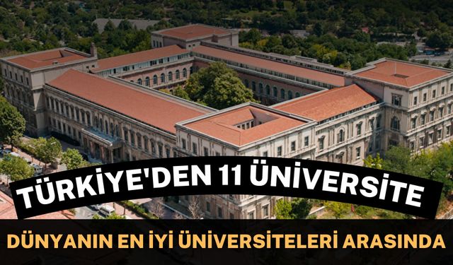 Türkiye'den 11 Üniversite 'Dünyanın En İyi Üniversiteleri' Arasında