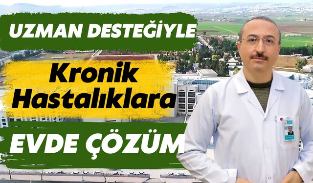 Uzman Desteğiyle Kronik Hastalıklara Evde Çözüm