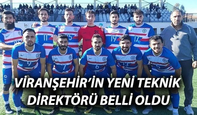 Viranşehir Eğitimgücüspor’un Yeni Teknik Direktörü Belli Oldu