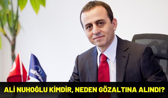 Ali Nuhoğlu Kimdir, Neden Gözaltına Alındı? Ali Nuhoğlu’nun Hayatı Ve Kariyeri
