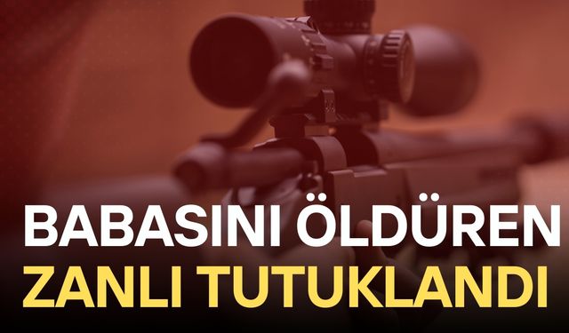 Şanlıurfa'da Babasını Tüfekle Öldüren Zanlı Tutuklandı