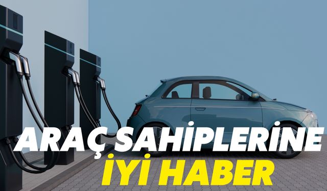 Çevre Bakanlığından Elektrikli Araç Sahiplerine İyi Haber