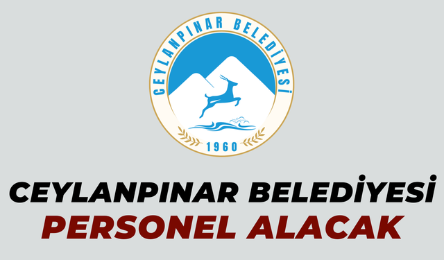 Ceylanpınar Belediyesi Personel Alacak!