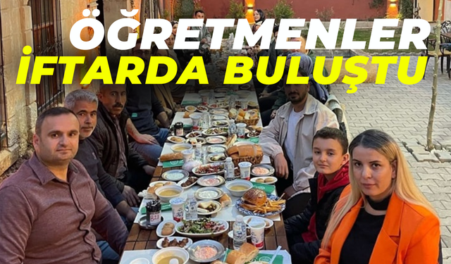 Şanlıurfa’da Öğretmenler İftarda Buluştu