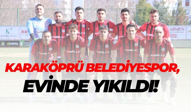 Karaköprü Belediyespor, Evinde Yıkıldı!