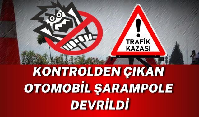 Akçakale’de Kontrolden Çıkan Otomobil Şarampole Devrildi