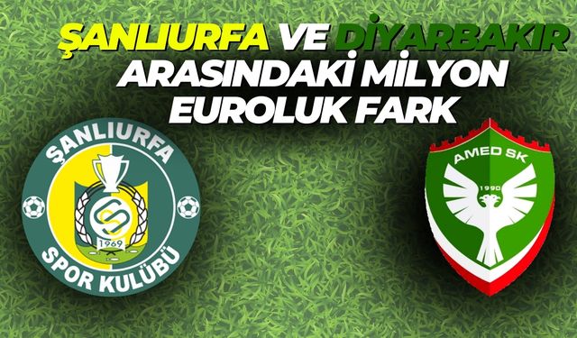 Şanlıurfa Ve Diyarbakır Arasındaki Milyon Euroluk Fark