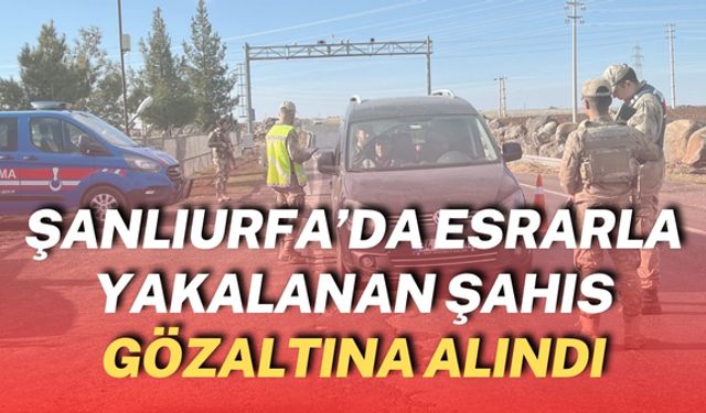 Şanlıurfa’da Esrarla Yakalanan Şahıs Gözaltına Alındı