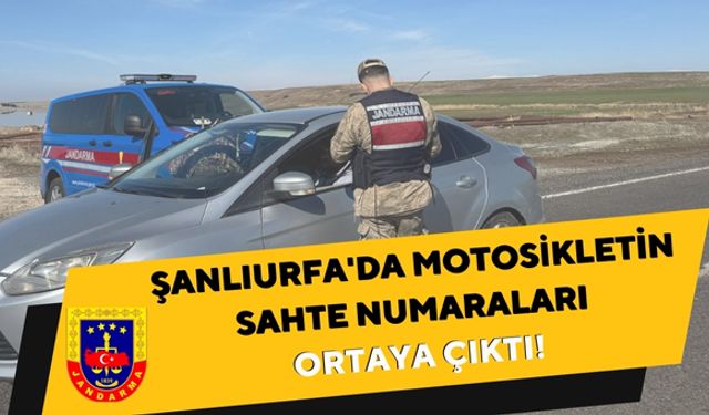 Şanlıurfa'da Motosikletin Sahte Numaraları Ortaya Çıktı!