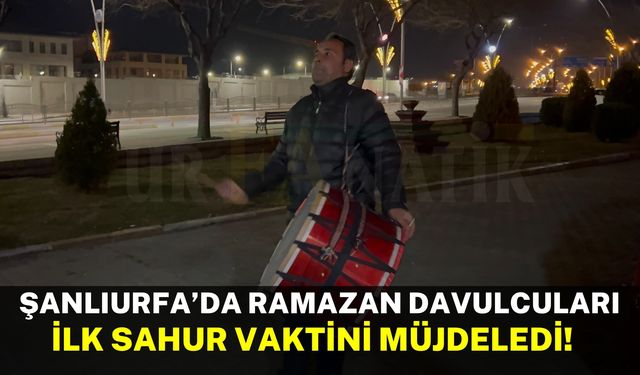 Şanlıurfa’da Ramazan Davulcuları İlk Sahur Vaktini Müjdeledi!