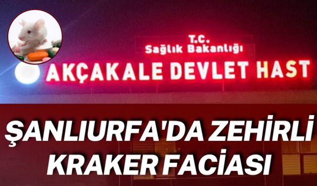 Şanlıurfa'da Zehirli Kraker Faciası: 5 Yaşındaki Çocuk Hastaneye Kaldırıldı!
