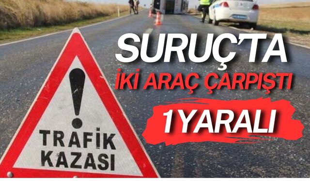 Suruç’ta İki Araç Çarpıştı: 1 Yaralı