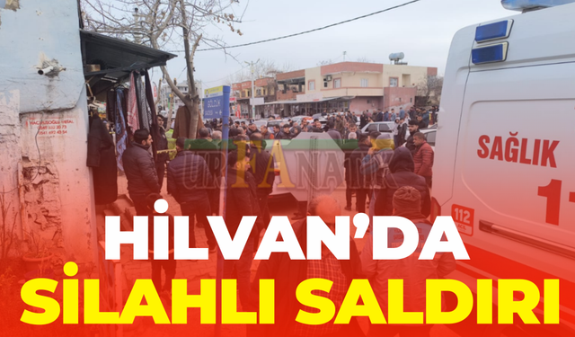 Şanlıurfa Hilvan'da Silahlı Saldırı: 1 Ölü