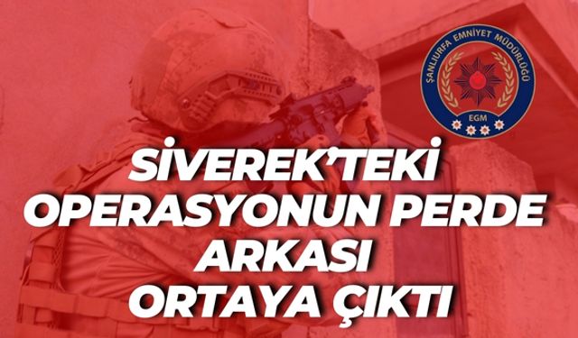 Siverek’teki Operasyonun Perde Arkası Ortaya Çıktı