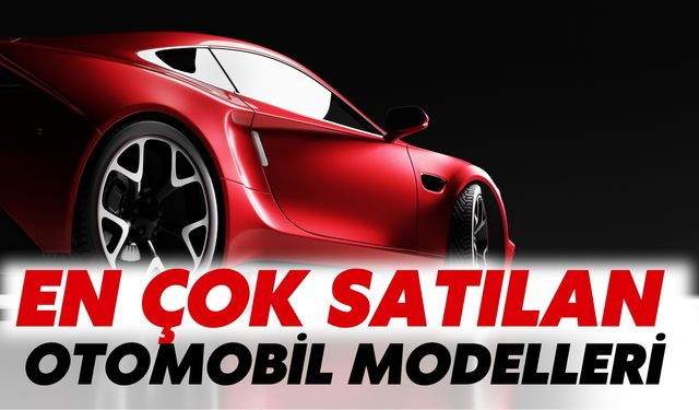 Şubat Ayında En Çok Satılan Otomobiller Belli Açıklandı: İşte Lider Modeller