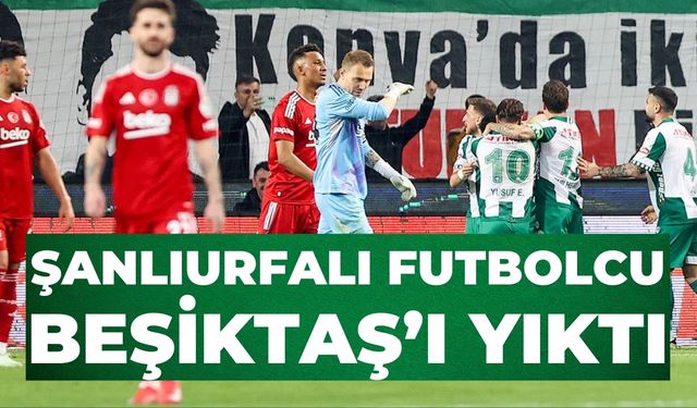Şanlıurfalı Futbolcu Beşiktaş’ı Yıktı