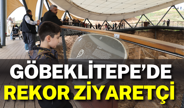 Göbeklitepe’de Rekor Ziyaretçi