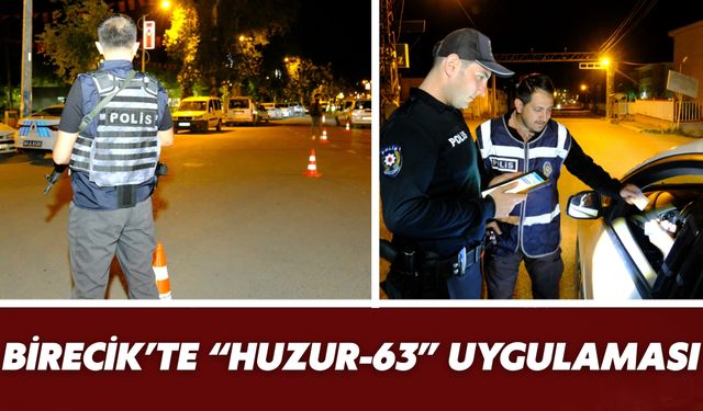 Birecik’te “Huzur-63” Uygulaması: Suç Unsurlarına Geçit Yok!