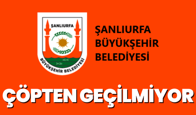 Şanlıurfa Büyükşehir Belediyesine Ait Tesis Çöpten Geçilmiyor