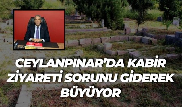 Şanlıurfa’da Mezarlık Ziyareti İmkansız Hale Geldi