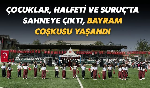 Şanlıurfa’nın Halfeti ve Suruç İlçelerinde Çocuklar İçin Unutulmaz Anlar