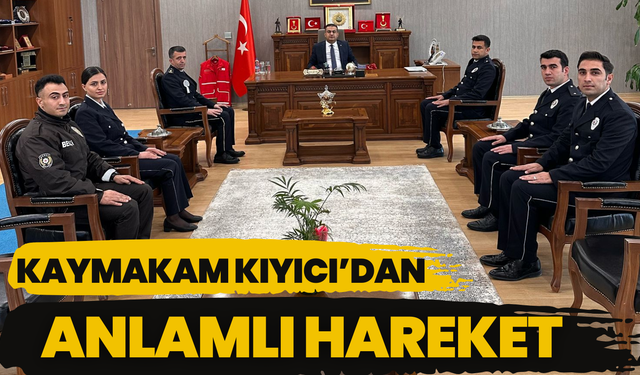 Eyyübiye Kaymakamı Kıyıcı’dan Polis Haftası’nda Anlamlı Hareket