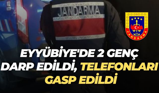Eyyübiye'de 2 Genç Darp Edildi, Telefonları Gasp Edildi