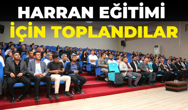Harran Eğitimi İçin Toplandılar