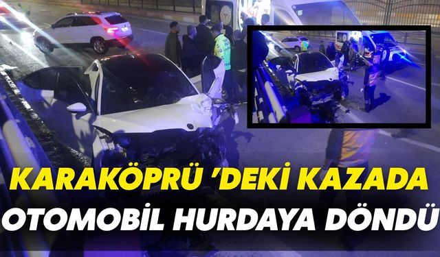 Karaköprü ’deki Kazada Otomobil Hurdaya Döndü