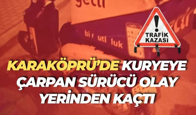 Karaköprü’de Kuryeye Çarpan Sürücü Olay Yerinden Kaçtı