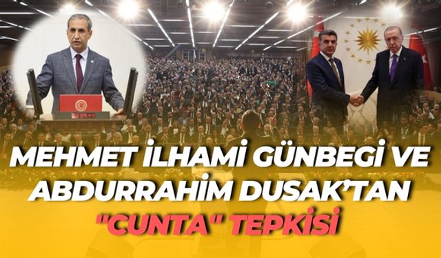 Mehmet İlhami Günbegi ve Abdurrahim Dusak’tan "Cunta" Tepkisi