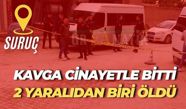 Şanlıurfa'nın Suruç İlçesinde Bıçaklı Kavga: 2 Yaralıdan Biri Öldü