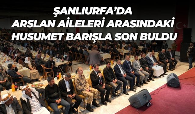 Şanlıurfa’da Arslan Aileleri Arasındaki Husumet Barışla Son Buldu