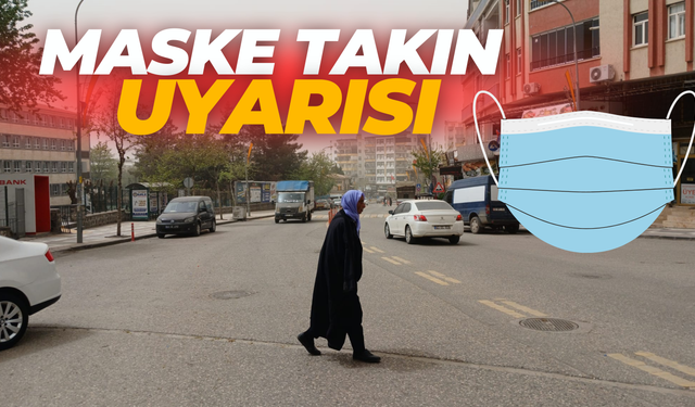Şanlıurfa Siverek’te Maske Takın Uyarısı Yapıldı