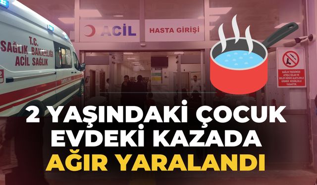 Eyyübiye İlçesinde 2 Yaşındaki Çocuk Ağır Yaralandı