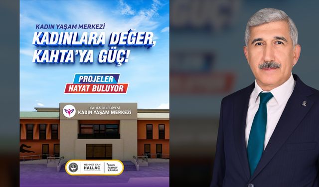 Başkan Hallaç’tan Kahta’daki Kadınlara Özel Yaşam Merkezi Müjdesi