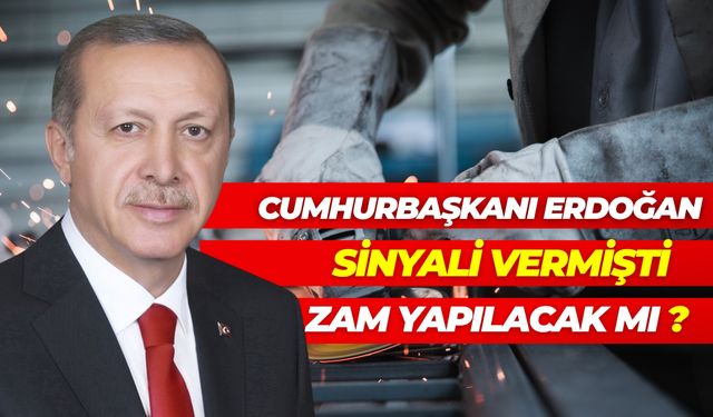 Cumhurbaşkanı Erdoğan Sinyali Vermişti: Asgari Ücrete Ara Zam Yapılacak Mı?