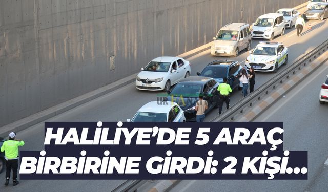 Haliliye’de 5 Araç Birbirine Girdi: 2 Kişi…
