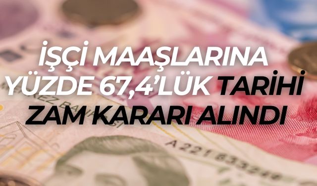 İşçi Maaşlarına Yüzde 67,4 Zam Yapıldı!