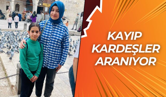 Şanlıurfa'da Kayıp Kardeşler Her Yerde Aranıyor!